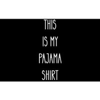 This Is My Pajama Funny Humor Quote Bumper Sticker