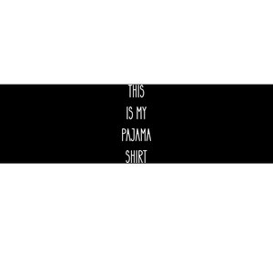 This Is My Pajama Funny Humor Quote Bumper Sticker