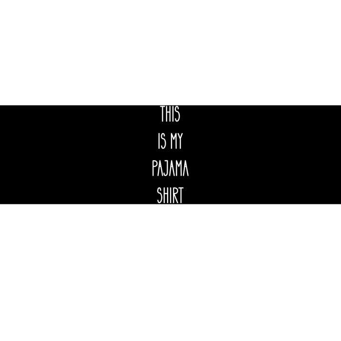 This Is My Pajama Funny Humor Quote Bumper Sticker