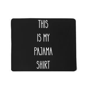 This Is My Pajama Funny Humor Quote Mousepad