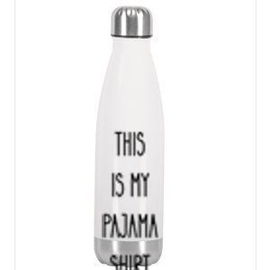 This Is My Pajama Funny Humor Quote Stainless Steel Insulated Water Bottle