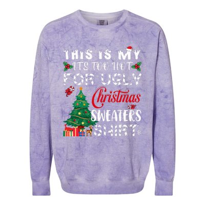 This Is My ItS Too Hot For Ugly Christmas Sweaters Colorblast Crewneck Sweatshirt