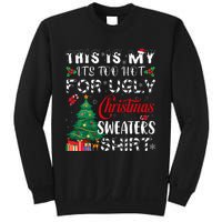 This Is My ItS Too Hot For Ugly Christmas Sweaters Sweatshirt