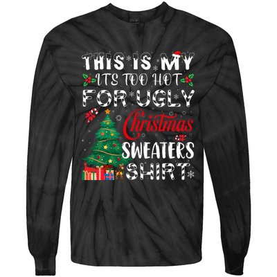 This Is My ItS Too Hot For Ugly Christmas Sweaters Tie-Dye Long Sleeve Shirt