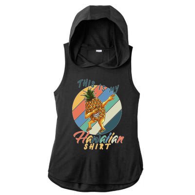 This Is My Hawaiian Shirt Retro Dabbing Pineapple Ladies PosiCharge Tri-Blend Wicking Draft Hoodie Tank