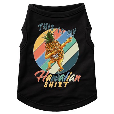 This Is My Hawaiian Shirt Retro Dabbing Pineapple Doggie Tank