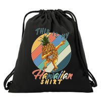 This Is My Hawaiian Shirt Retro Dabbing Pineapple Drawstring Bag