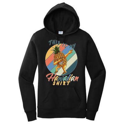 This Is My Hawaiian Shirt Retro Dabbing Pineapple Women's Pullover Hoodie