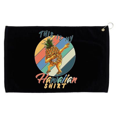 This Is My Hawaiian Shirt Retro Dabbing Pineapple Grommeted Golf Towel