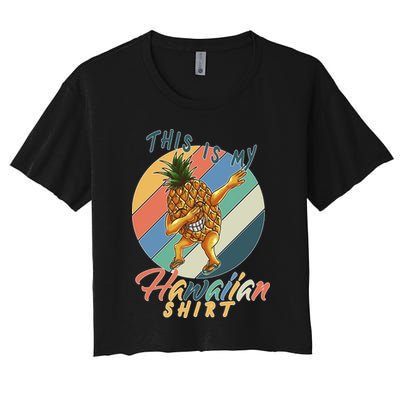 This Is My Hawaiian Shirt Retro Dabbing Pineapple Crop Top