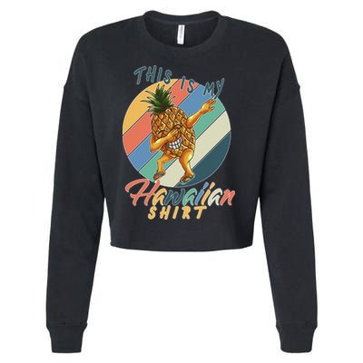 This Is My Hawaiian Shirt Retro Dabbing Pineapple Cropped Pullover Crew