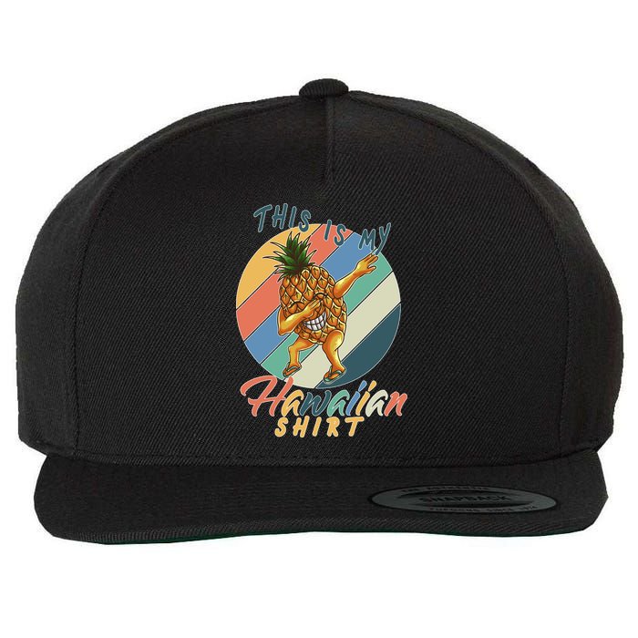 This Is My Hawaiian Shirt Retro Dabbing Pineapple Wool Snapback Cap