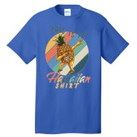 This Is My Hawaiian Shirt Retro Dabbing Pineapple Tall T-Shirt