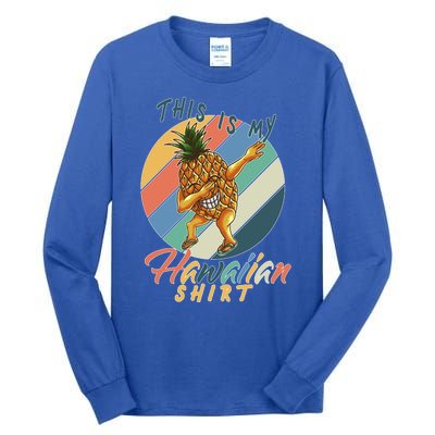 This Is My Hawaiian Shirt Retro Dabbing Pineapple Tall Long Sleeve T-Shirt