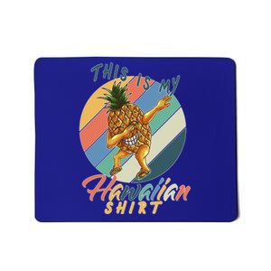 This Is My Hawaiian Shirt Retro Dabbing Pineapple Mousepad