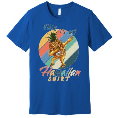 This Is My Hawaiian Shirt Retro Dabbing Pineapple Premium T-Shirt