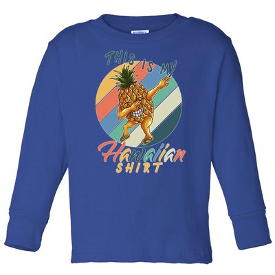 This Is My Hawaiian Shirt Retro Dabbing Pineapple Toddler Long Sleeve Shirt