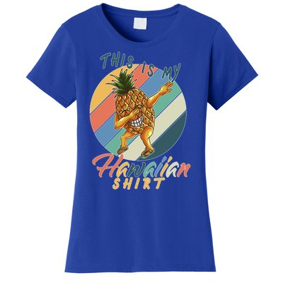 This Is My Hawaiian Shirt Retro Dabbing Pineapple Women's T-Shirt