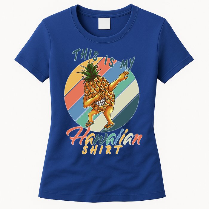 This Is My Hawaiian Shirt Retro Dabbing Pineapple Womens T-Shirt