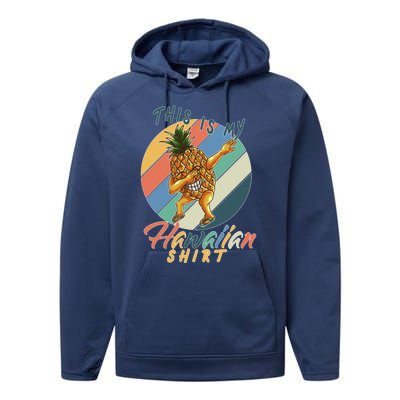 This Is My Hawaiian Shirt Retro Dabbing Pineapple Performance Fleece Hoodie