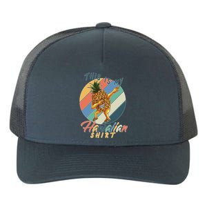 This Is My Hawaiian Shirt Retro Dabbing Pineapple Yupoong Adult 5-Panel Trucker Hat