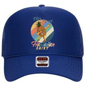 This Is My Hawaiian Shirt Retro Dabbing Pineapple High Crown Mesh Back Trucker Hat