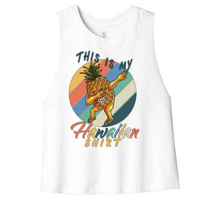 This Is My Hawaiian Shirt Retro Dabbing Pineapple Women's Racerback Cropped Tank