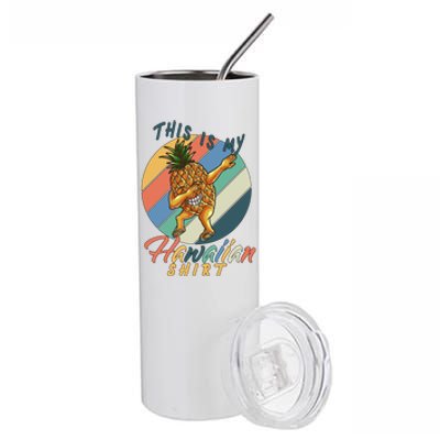 This Is My Hawaiian Shirt Retro Dabbing Pineapple Stainless Steel Tumbler