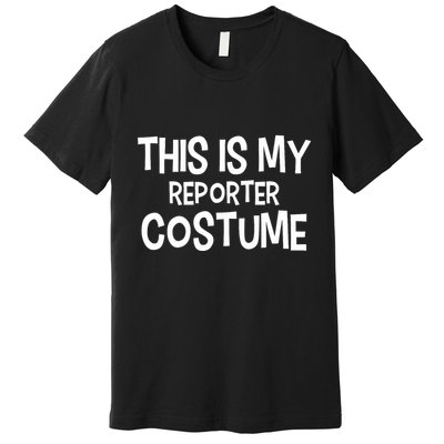 This Is My Reporter Costume Halloween Costume Reporters Premium T-Shirt