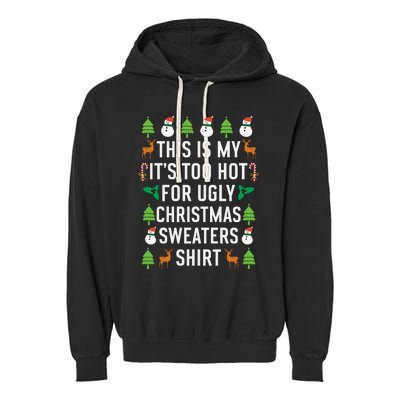 This Is My It's Too Hot For Ugly Christmas Sweaters Shirt Garment-Dyed Fleece Hoodie