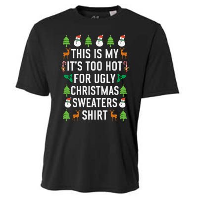 This Is My It's Too Hot For Ugly Christmas Sweaters Shirt Cooling Performance Crew T-Shirt