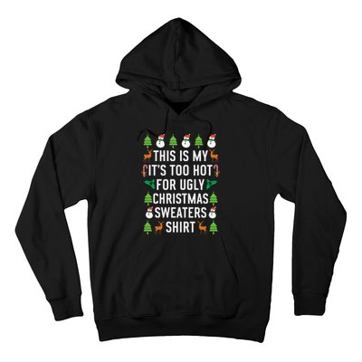 This Is My It's Too Hot For Ugly Christmas Sweaters Shirt Hoodie