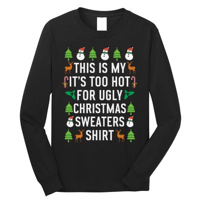 This Is My It's Too Hot For Ugly Christmas Sweaters Shirt Long Sleeve Shirt