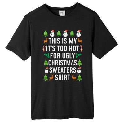 This Is My It's Too Hot For Ugly Christmas Sweaters Shirt Tall Fusion ChromaSoft Performance T-Shirt