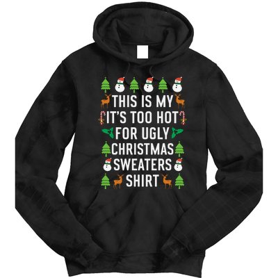 This Is My It's Too Hot For Ugly Christmas Sweaters Shirt Tie Dye Hoodie