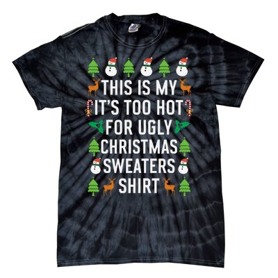 This Is My It's Too Hot For Ugly Christmas Sweaters Shirt Tie-Dye T-Shirt