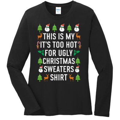 This Is My It's Too Hot For Ugly Christmas Sweaters Shirt Ladies Long Sleeve Shirt