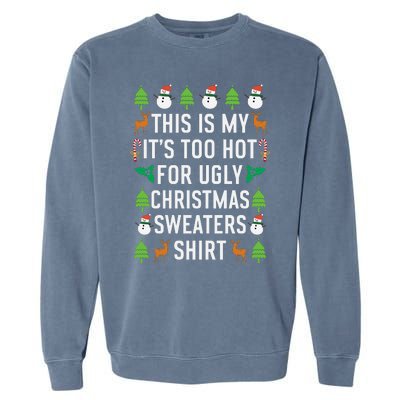 This Is My It's Too Hot For Ugly Christmas Sweaters Shirt Garment-Dyed Sweatshirt