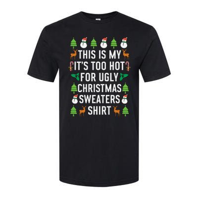 This Is My It's Too Hot For Ugly Christmas Sweaters Shirt Softstyle CVC T-Shirt