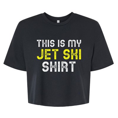 This Is My Jet Ski Lover JetSki Skiing Funny Cool Gift Bella+Canvas Jersey Crop Tee