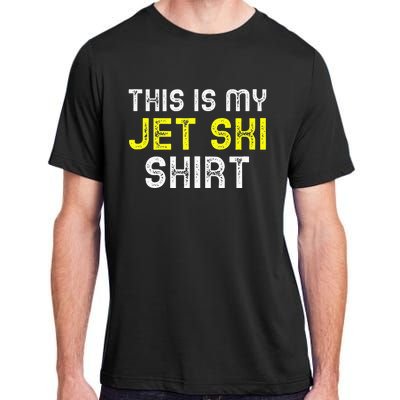 This Is My Jet Ski Lover JetSki Skiing Funny Cool Gift Adult ChromaSoft Performance T-Shirt