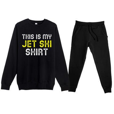 This Is My Jet Ski Lover JetSki Skiing Funny Cool Gift Premium Crewneck Sweatsuit Set