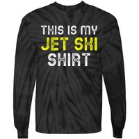 This Is My Jet Ski Lover JetSki Skiing Funny Cool Gift Tie-Dye Long Sleeve Shirt