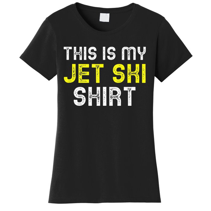 This Is My Jet Ski Lover JetSki Skiing Funny Cool Gift Women's T-Shirt