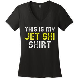 This Is My Jet Ski Lover JetSki Skiing Funny Cool Gift Women's V-Neck T-Shirt