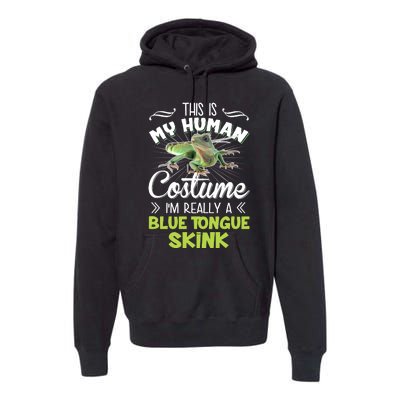 This Is My Human Costume IM Really A Blue Tongue Skink Premium Hoodie