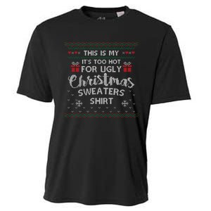 This Is My Its Too Hot For Ugly Christmas Ugly Sweaters Cooling Performance Crew T-Shirt