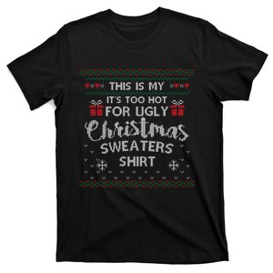 This Is My Its Too Hot For Ugly Christmas Ugly Sweaters T-Shirt