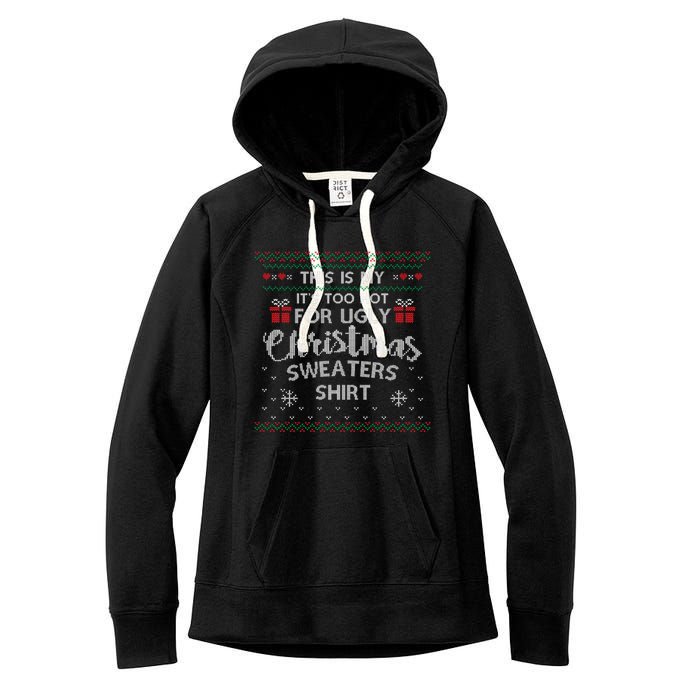 This Is My Its Too Hot For Ugly Christmas Ugly Sweaters Women's Fleece Hoodie