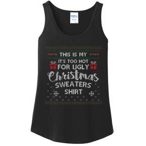 This Is My Its Too Hot For Ugly Christmas Ugly Sweaters Ladies Essential Tank